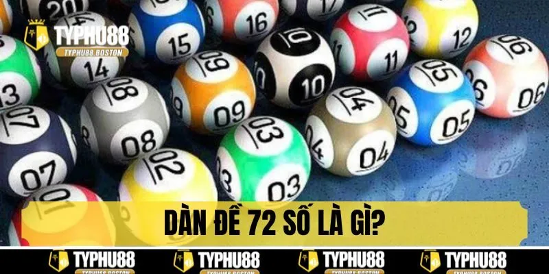 Dàn đề 72 số là gì?