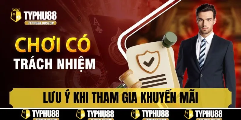 Lưu ý khi tham gia khuyến mãi tại Typhu88