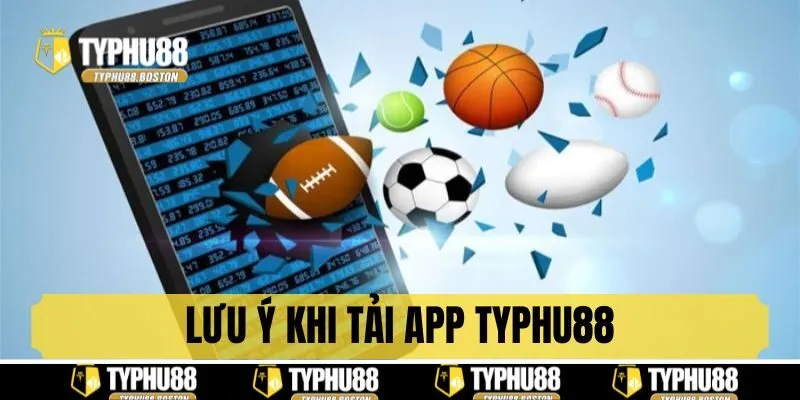 Lưu ý quan trọng tân thủ cần nhớ khi tải ứng dụng