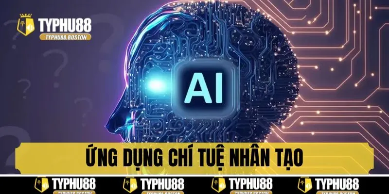 Ứng dụng trí tuệ nhân tạo