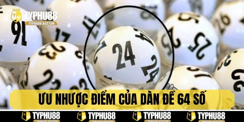 Ưu & nhược điểm của dàn đề 64 số