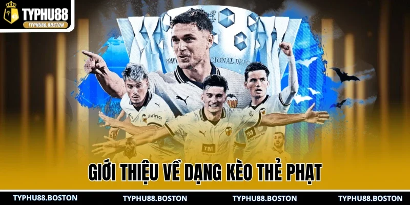 Giới thiệu về dạng kèo thẻ phạt